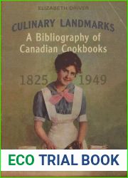 Culinary Landmarks: A Bibliography of Canadian Cookbooks, 1825-1949 (Studies in Book and Print Culture)