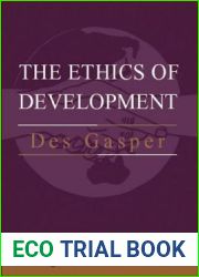 The Ethics of Development (Edinburgh Studies in Global Ethics)