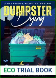 Dumpster Dying: A Hazardous Hoarding Mystery (A Hazardous Hoarding Mystery Book 1)