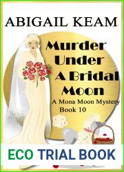 Murder Under A Bridal Moon (Mona Moon Mystery, #10)