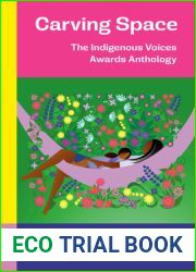 Carving Space: The Indigenous Voices Awards Anthology: A collection of prose and poetry from emerging Indigenous writers in lands claimed by Canada