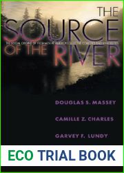 The Source of the River: The Social Origins of Freshmen at America|s Selective Colleges and Universities (The William G. Bowen Series, 43)