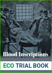 Blood Inscriptions: Science, Modernity, and Ritual Murder at Europe|s Fin de Siecle
