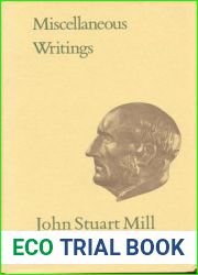 Miscellaneous Writings: Volume XXXI (Collected Works of John Stuart Mill)