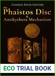 The Phaistos Disc and Antikythera Mechanism: The History of the Most Mysterious Artifacts from Ancient Greece