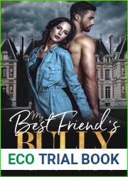 My Best Friend|s Bully (5 Ways to Tame Your Billionaire Bully)