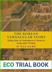 The Korean Vernacular Story: Telling Tales of Contemporary Choson in Sinographic Writing