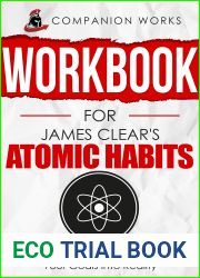 Workbook for James Clear|s Atomic Habits: The Step By Step Guide To Turn Your Goals Into Reality