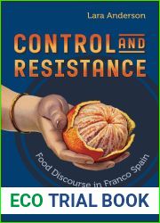 Control and Resistance: Food Discourse in Franco Spain (Toronto Iberic)