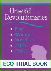 Unsex|d Revolutionaries: Five Women Novelists of the 1790|s (Theory Culture)