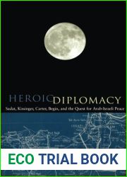 Heroic Diplomacy: Sadat, Kissinger, Carter, Begin and the Quest for Arab-Israeli Peace by Kenneth W. Stein (1999-06-25)