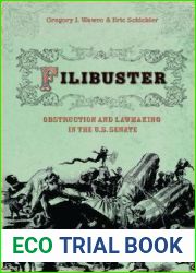 Filibuster: Obstruction and Lawmaking in the U.S. Senate (Princeton Studies in American Politics: Historical, International, and Comparative Perspectives, 95)
