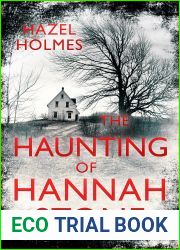 The Haunting of Hannah Stone: A Riveting Haunted House Mystery (A Riveting Haunted House Mystery Series Book 55)