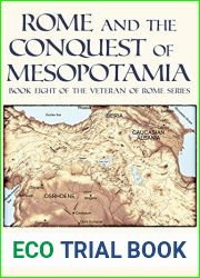 Rome and the Conquest of Mesopotamia (Veteran Of Rome #8)
