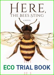 Here, The Bees Sting: A Novel