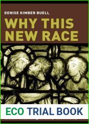 Why This New Race: Ethnic Reasoning in Early Christianity (Gender, Theory, and Religion)