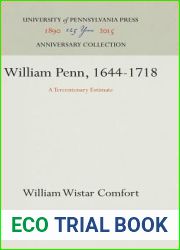 William Penn, 1644-1718: A Tercentenary Estimate (Anniversary Collection)