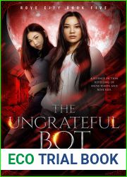 The Ungrateful Bot: A Science Fiction Retelling of Snow White and Rose Red (Rove City Book 5)