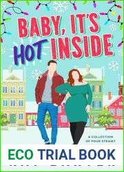 Baby, It|s Hot Inside: A Collection of Four Steamy Holiday Rom-Coms