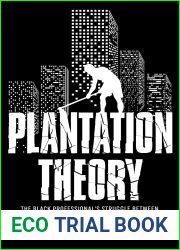 Plantation Theory: The Black Professional|s Struggle Between Freedom and Security