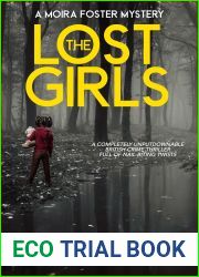 The Lost Girls: A Brand New Completely Unputdownable British Crime Thriller Full Of Nail-Biting Twists. (A Moira Foster Crime Thriller Book 1)