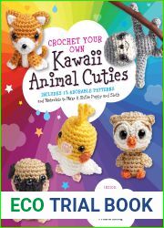 Crochet Your Own Kawaii Animal Cuties: Includes 12 Adorable Patterns to Make a Shiba Puppy and Sloth