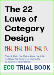 The 22 Laws of Category Design: Name and Claim Your Niche, Share Your POV, And Move The World From Where It Is To Somewhere Different