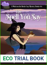 The Spell You Say: A Witch on the Rocks Cozy Mystery Books 4-6