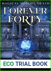 Forever Forty (Rise of the Blood Witch; Magical Midlife Death #1)