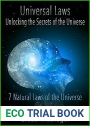 Universal Laws: Unlocking the Secrets of the Universe: 7 Natural Laws of the Universe