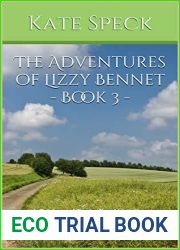 The Adventures of Lizzy Bennet - Book 3: A Pride and Prejudice Variation