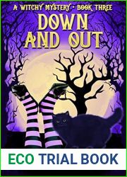 Down and Out (Witches Be Crazy #3)
