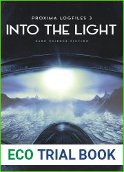 Into the Light (Proxima Logfiles, #3)