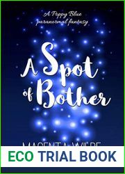 A Spot of Bother (Poppy Blue Paranormal Fantasy Book 4)
