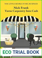 Nick Frank Turns Carpentry Into Cash (The Little Books Of Big Business Book 4)