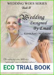 Wedding Designed by Email… KiirstiAan|s Nightmare? (Wedding Woes #3)