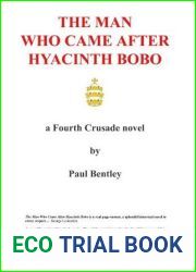 a novel of the Fourth Crusade - The Man Who Came After Hyacinth Bobo