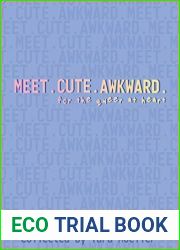Meet. Cute. Awkward.: For the Queer at Heart