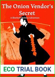 The Onion Vendor|s Secret (A Sherlock Holmes Adventure Book 10)
