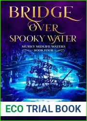 Bridge Over Spooky Water: A Paranormal Women|s Fiction Novella (Murky Midlife Waters Book 4)