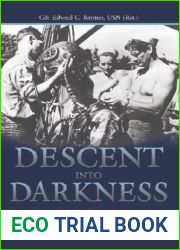 Descent into Darkness: Pearl Harbor, 1941 - A Navy Diver|s Memoir