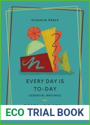Every Day is To-Day: Essential Writings