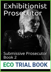 Exhibitionist Prosecutor: Submissive Prosecutor Book 2
