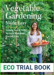 Vegetable Gardening Made Easy: Simple Tips and Tricks to Grow Your Best Garden Ever