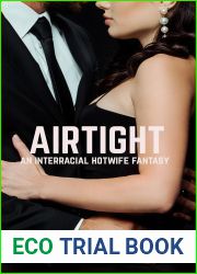 Airtight: An Interracial Hotwife Fantasy (A Hotwife Journey Book 3)