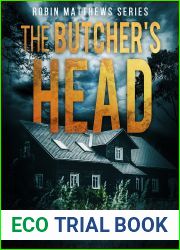 The Butcher|s Head (Robin Matthews, Season One, #1; Robin Matthews, #1)