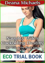 Naughty Wife|s Cuckolding Destiny (Hot Wife and the Black Yoga Teacher 1)