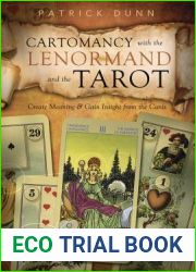 Cartomancy with the Lenormand and the Tarot: Create Meaning and Gain Insight from the Cards
