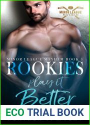 Rookies Play It Better: Book 5 in The Minor League Mayhem Series
