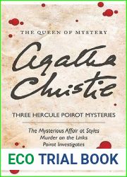 Three Poirot Mysteries: The Mysterious Affair at Styles Murder on the Links Poirot Investigates